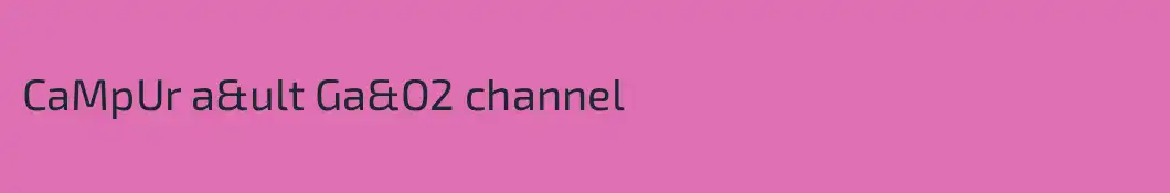 CaMpUr a&ult Ga&O2 channel
